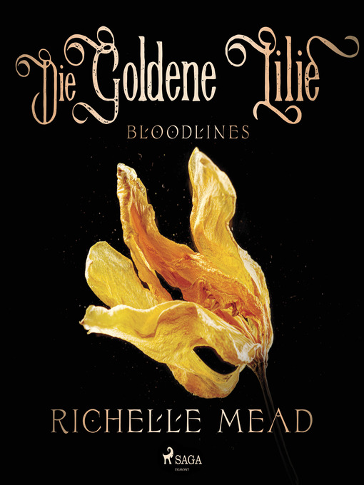 Title details for Die Goldene Lilie--Bloodlines by Richelle Mead - Wait list